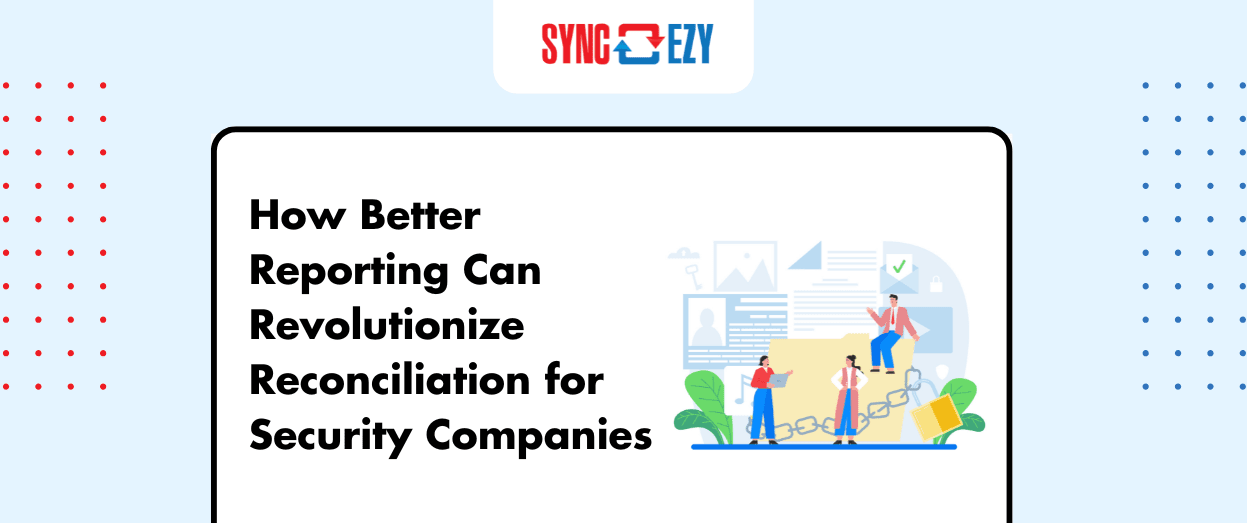 Revolutionize-Reconciliation-for-Security-Companies