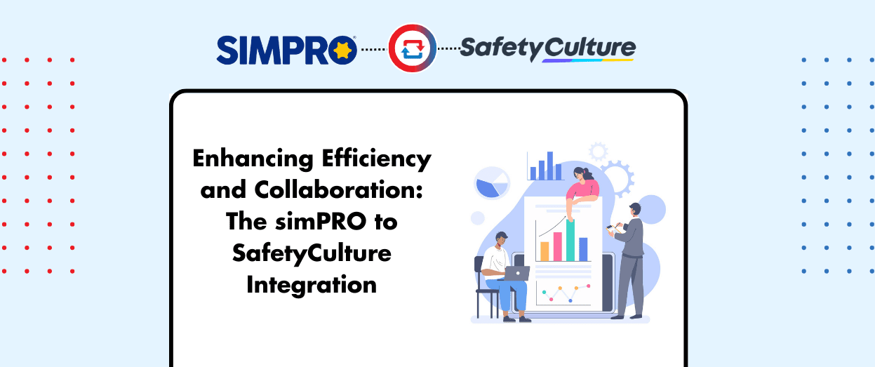 Enhancing Efficiency and Collaboration: The Simpro to SafetyCulture Integration
