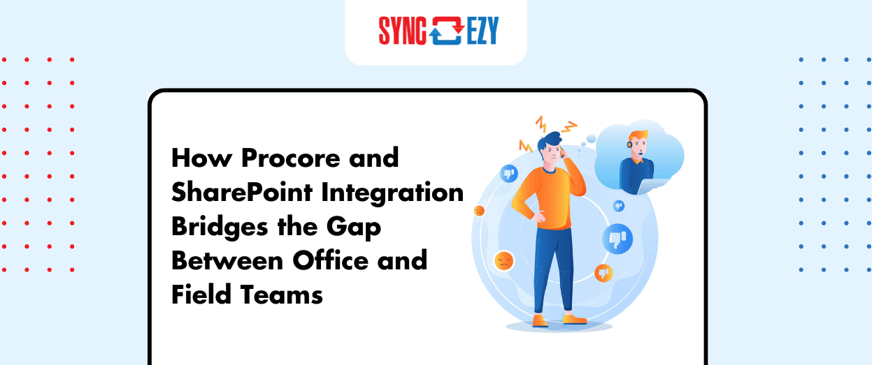 How-Procore-and-SharePoint-Integration-Bridges-the-Gap-Between-Office-and-Field-Teams
